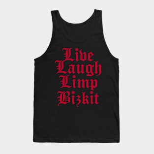 Live, Laugh, Limp Bizkit Tank Top